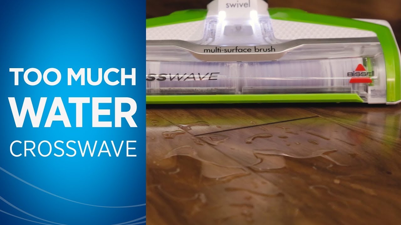 How to Fix Too Much Water Coming from Your Crosswave&trade;