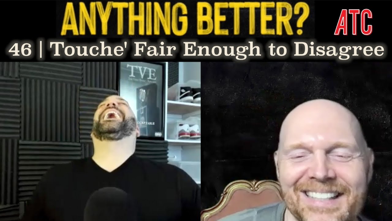 Anything Better | Touche' Fair Enough To Disagree - Episode 46