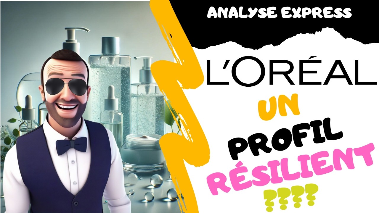 L’ORÉAL, FAUT-IL INVESTIR ? ANALYSE EXPRESS