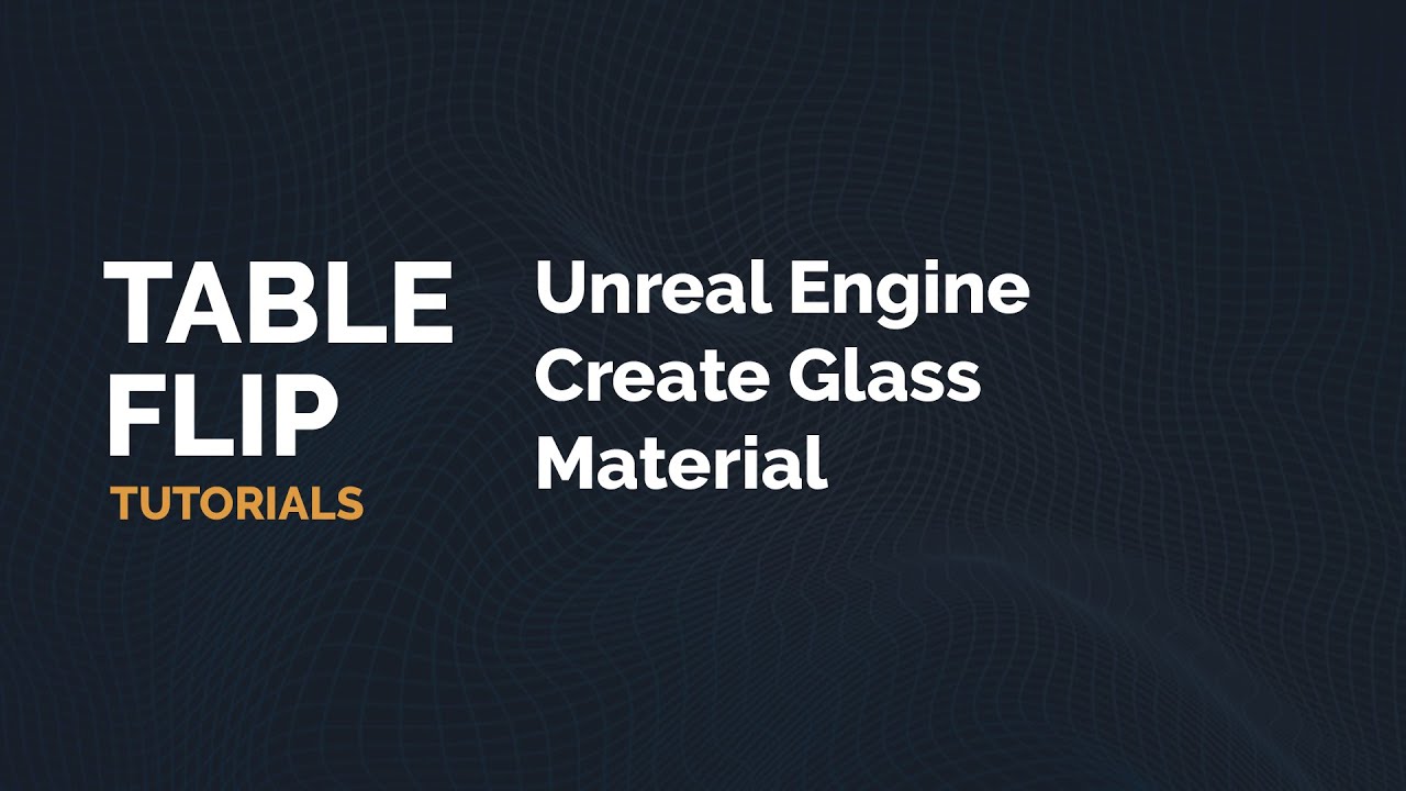 Unreal Engine Create Glass Material