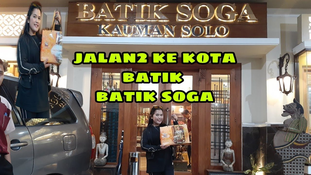 KELILING KOTA BATIK SURAKARTA SOLO BATIK SOGA
