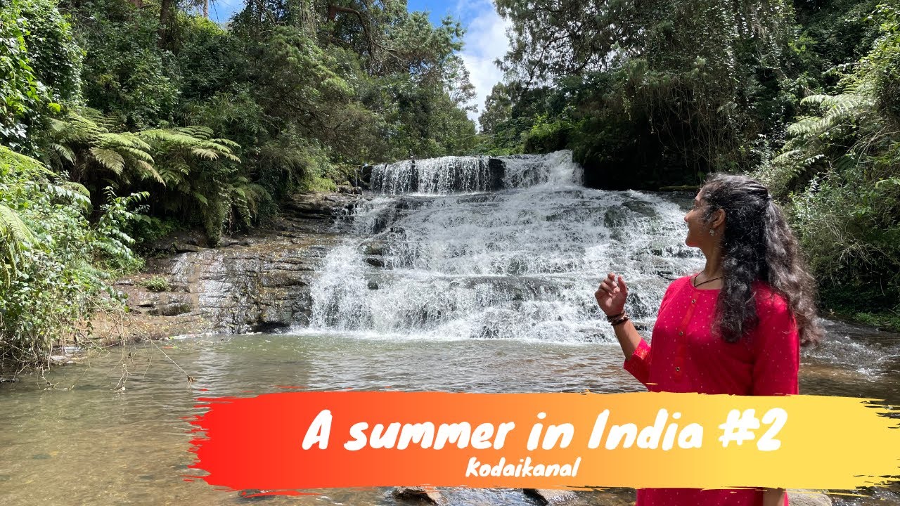 A summer in India #2 - Kodaikanal