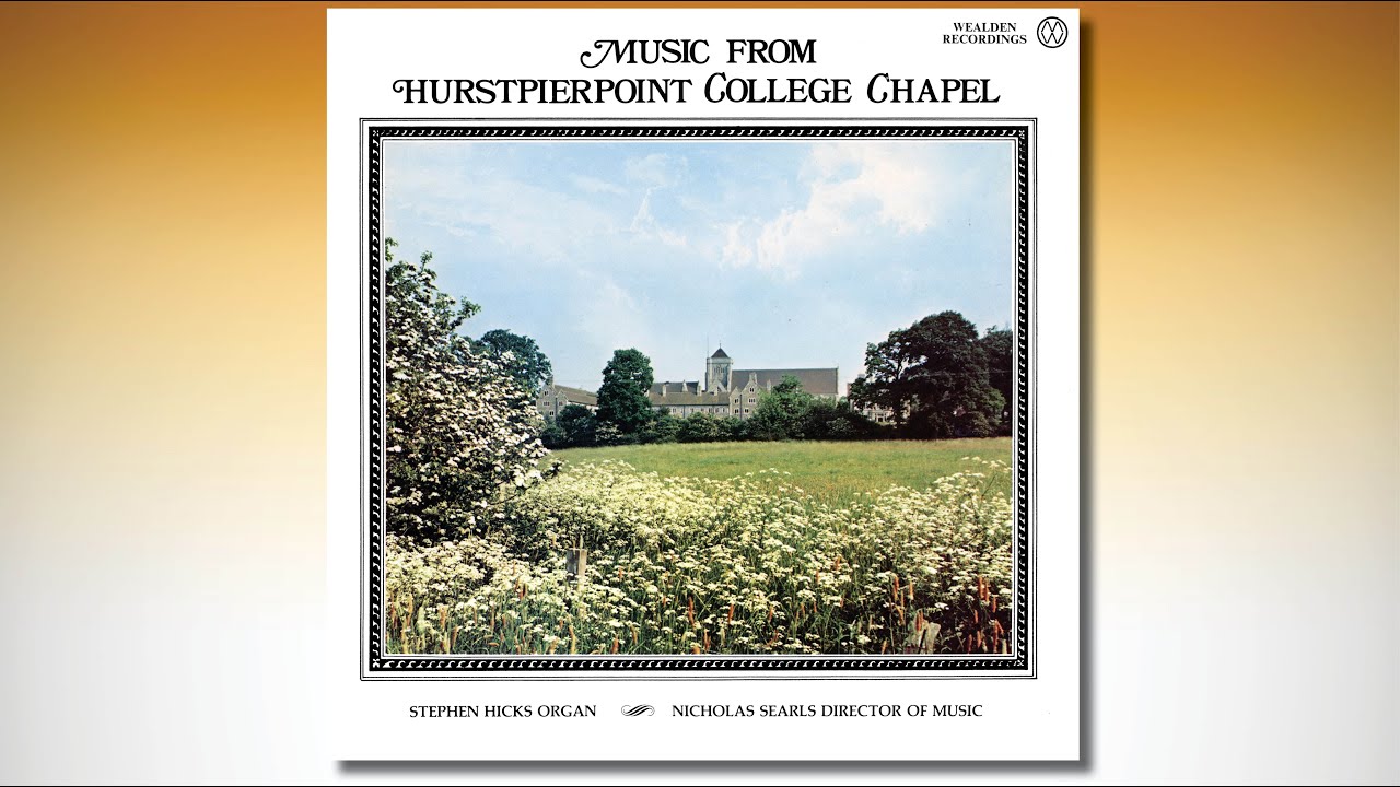 Stephen Hicks – Music from Hurstpierpoint College Chapel