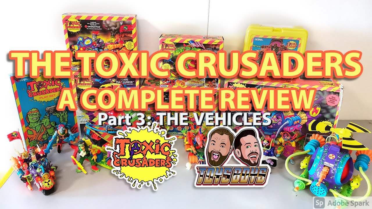 Every Toxic Crusaders Vehicle Reviewed - A Complete Toys Boys Review (Part 3)