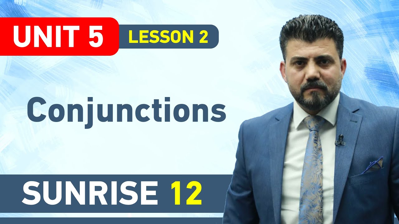 Sunrise 12 - Unit 5  lesson 2 - Conjunctions