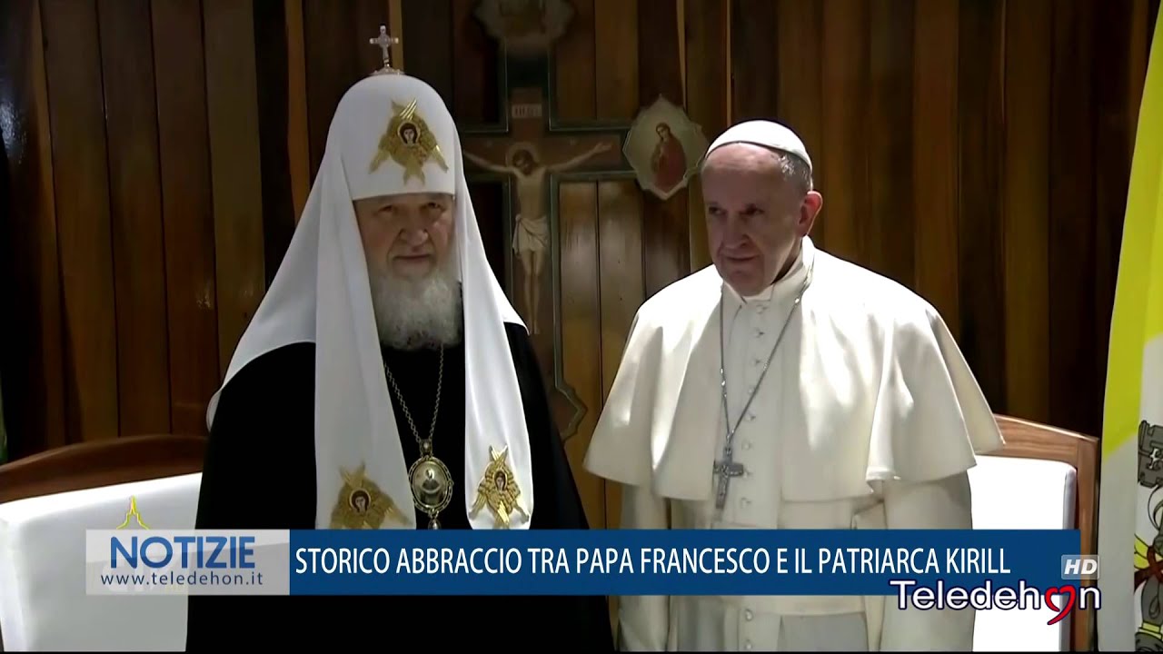 STORICO ABBRACCIO TRA PAPA FRANCESCO E IL PATRIARCA KIRILL