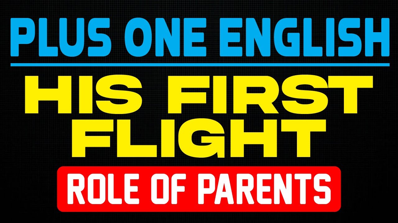 ROLE OF PARENTS | ഇത് ആവർത്തിച്ച് ചോദിക്കുന്ന ചോദ്യം HIS FIRST FLIGHT - Plus One English Exam | Rays