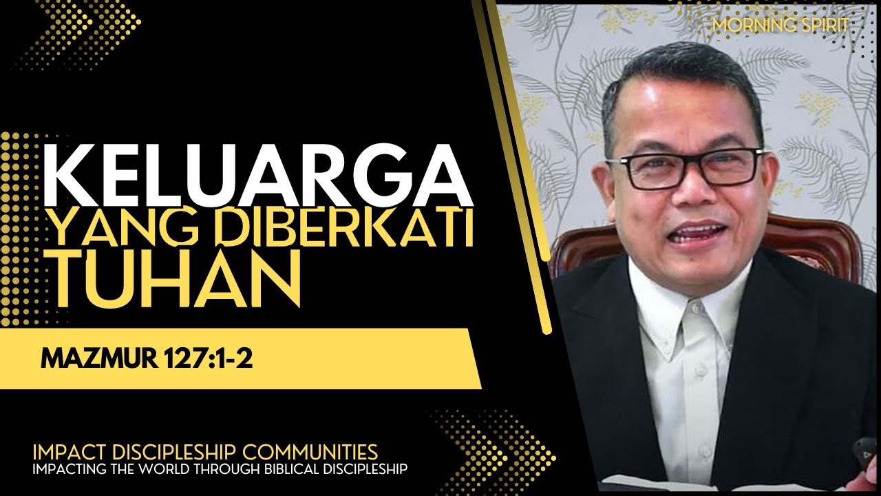 Keluarga yang Diberkati Tuhan | Mazmur 127:1-2 | Morning Spirit - 24 Februari 2023