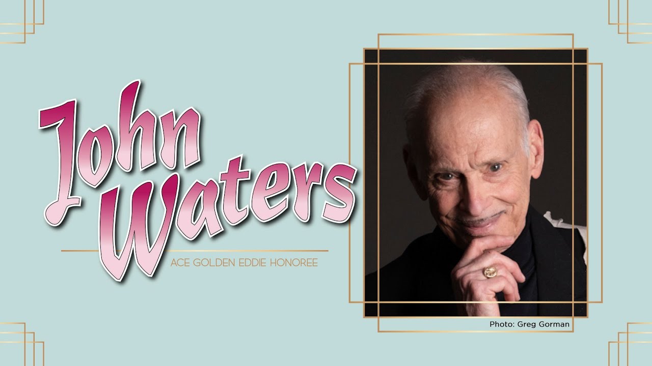 ACE EDDIES 2024 - John Waters Golden Eddie Tribute Reel