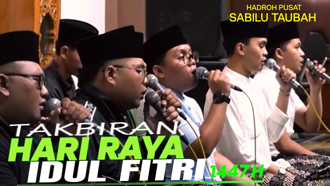 GEMA TAKBIR HARI RAYA IDUL FITRI 1447H BRSAMA HADROH PUSAT SABILU TAUBAH ‼️ DANU, SYAHRUL, ILHAM DKK