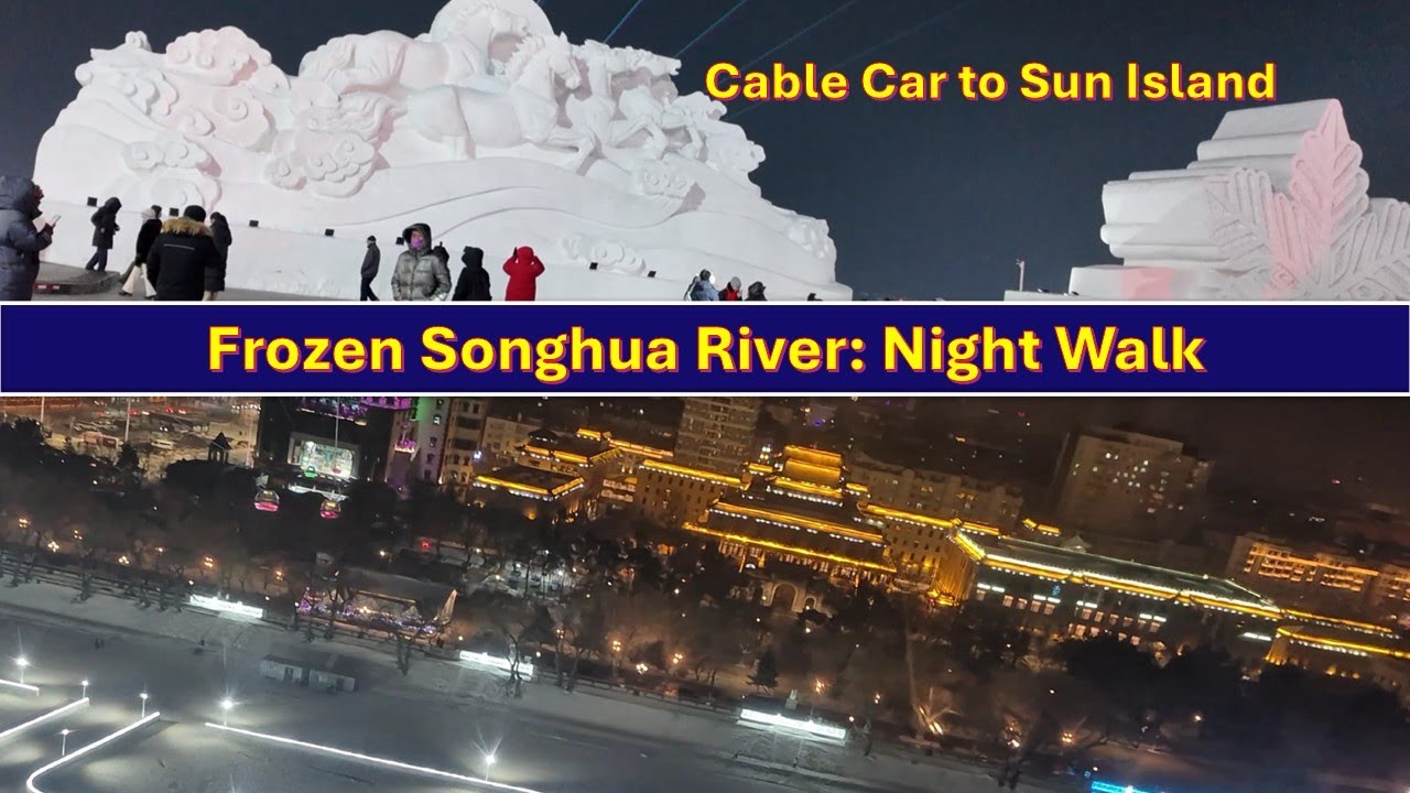 Harbin Frozen Songhua River Night Walk ❄️ Cable Car to Sun Island 4K #travelvlog #chinatravel 