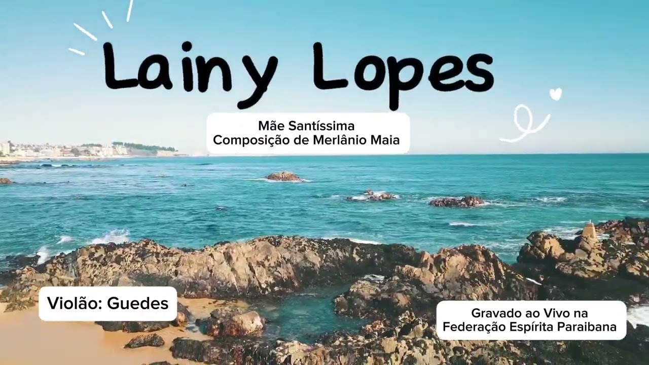 LAINY LOPES - Mãe Santíssima - Ao vivo na Federação Espírita Paraibana- Violão Guedes 