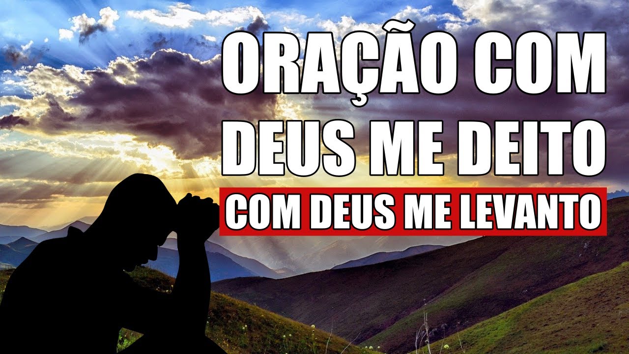 ORAÇÃO COM DEUS ME DEITO, COM DEUS ME LEVANTO