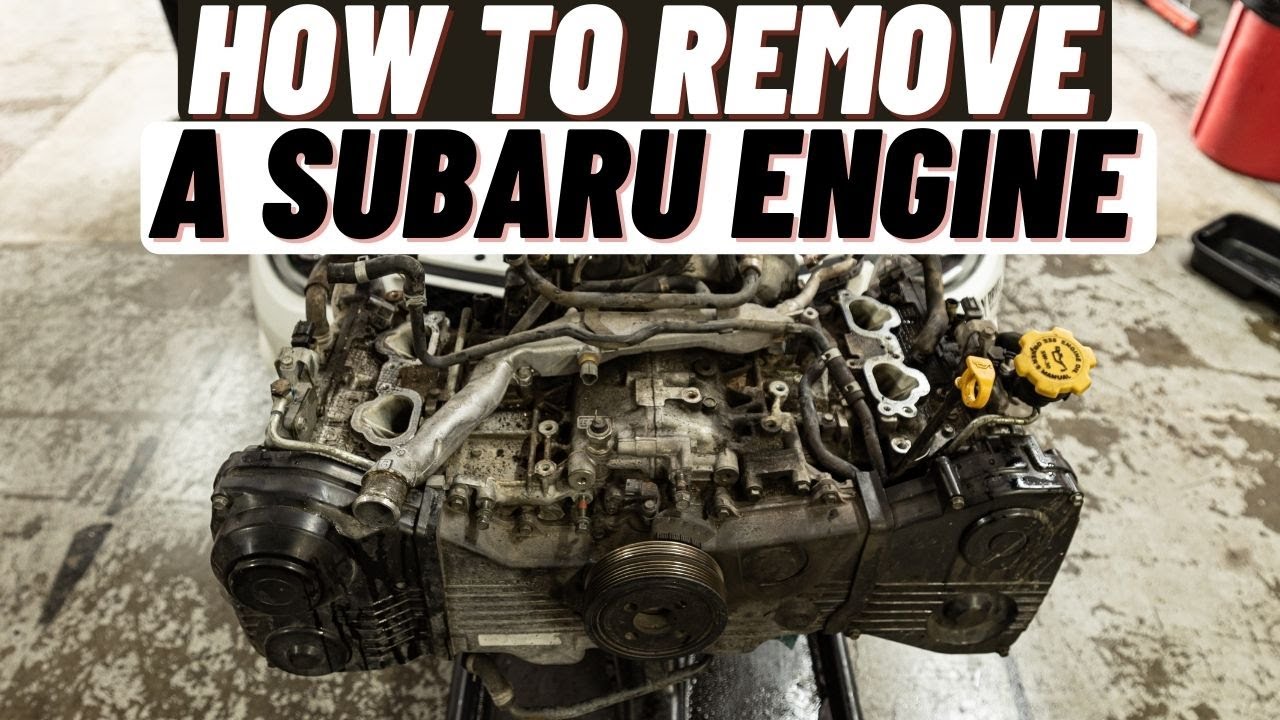 How To Remove A Subaru Engine (Step By Step)