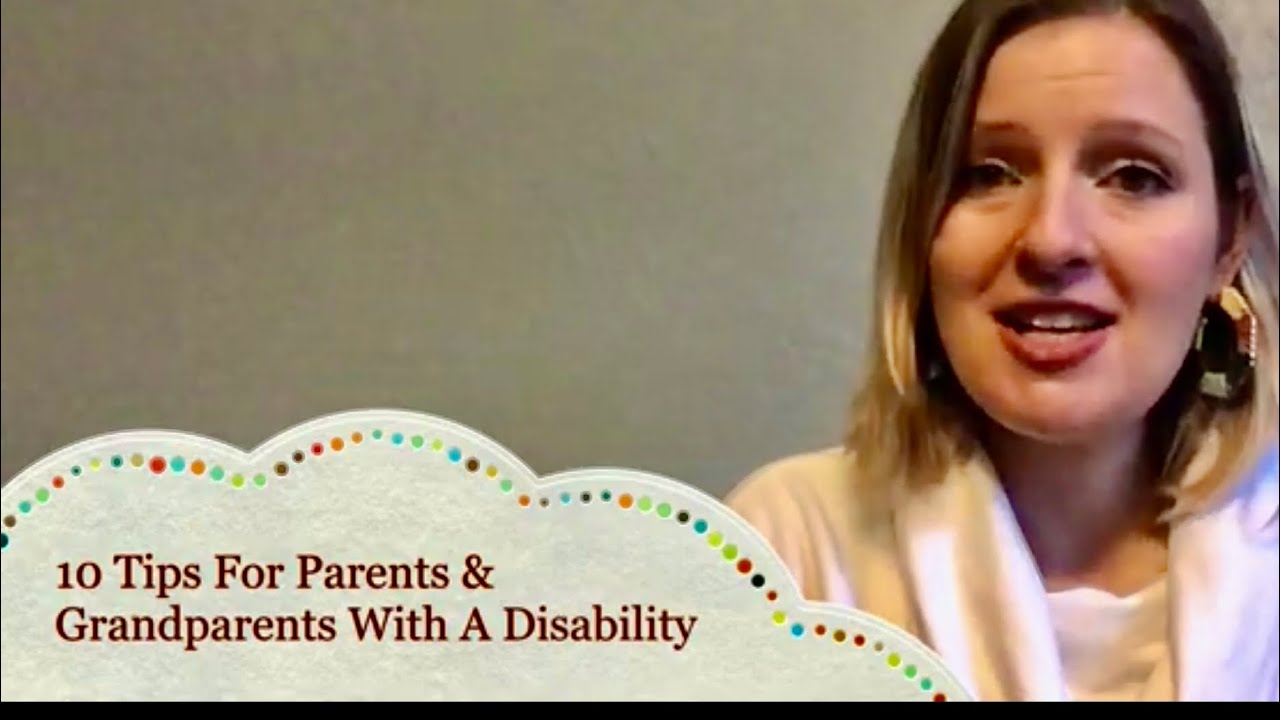 10 Tips and Recommendations For Parents With a Disability