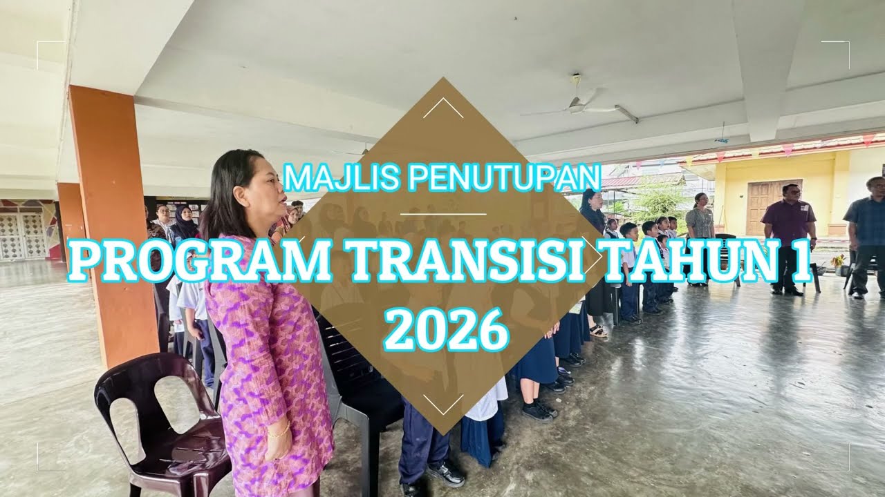 Majlis Penutupan Program Transisi Tahun 1 2026