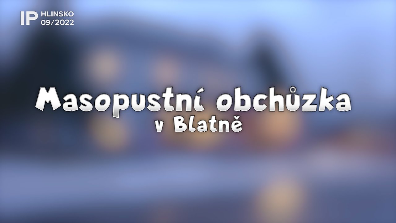 09/2022 Kaleidoskop: Masopustní obchůzka v Blatně