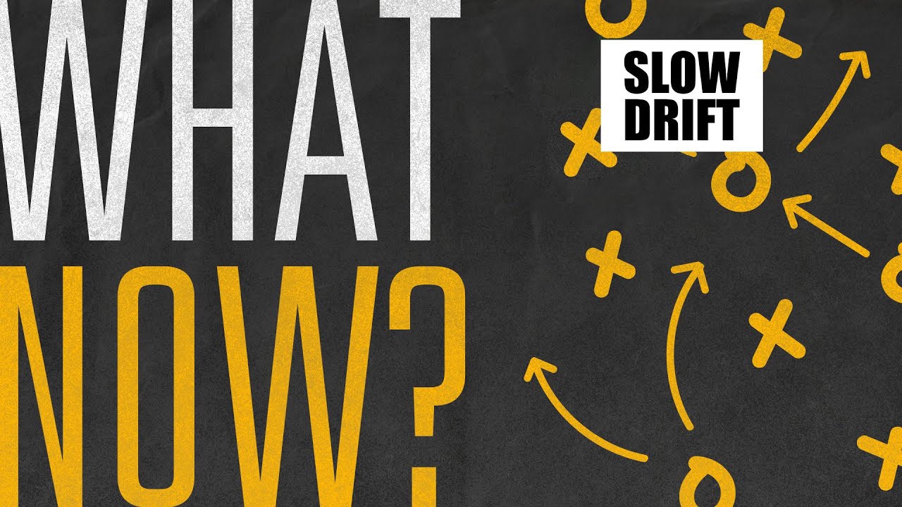 Slow Drift - What Now?