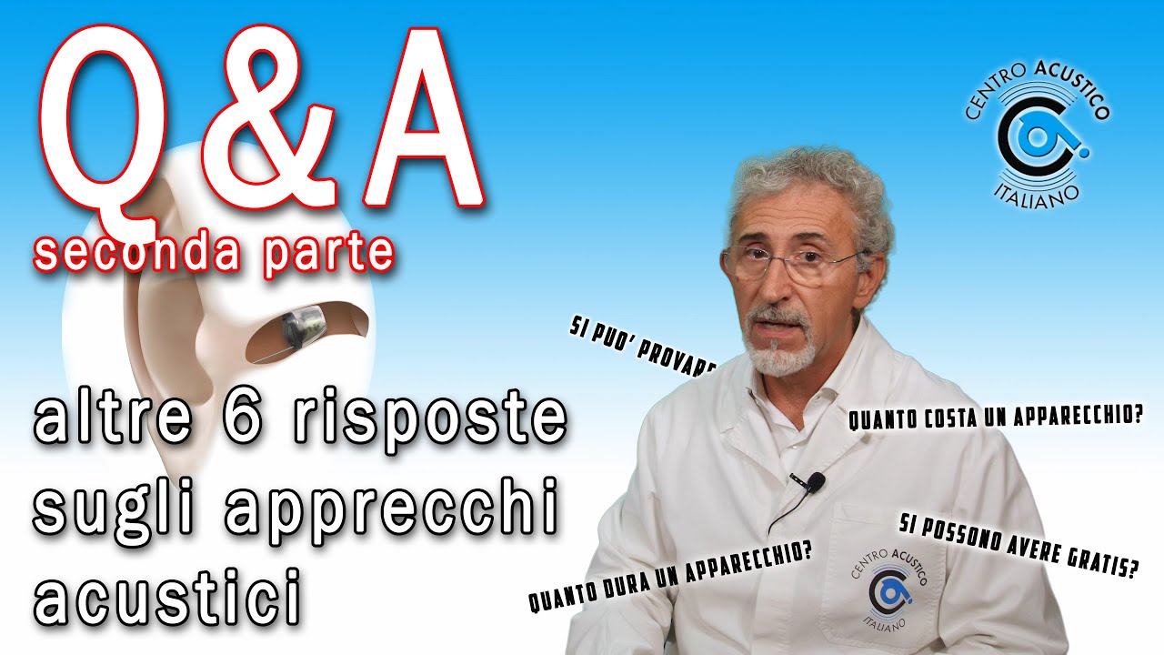Q&A  altre 6 risposte sugli apparecchi acustici  - seconda parte (vedi capitoli in descrizione)