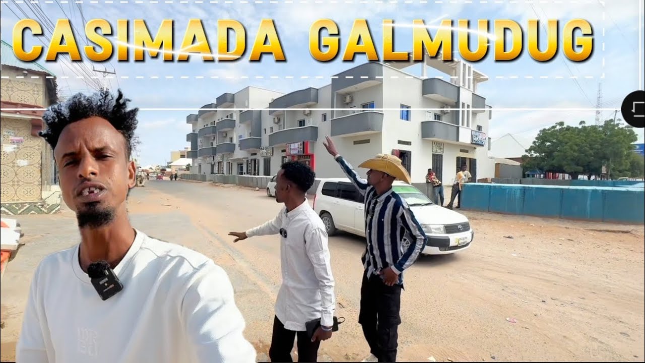CASIMADA GALMUDUG EE DHUSAMAREEB IYO HORUMARKAY SAMAYSAY 2025