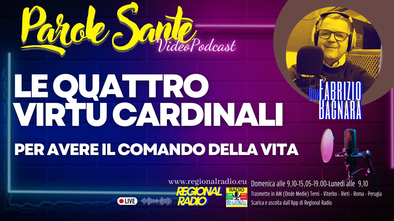 Le quattro virtù cardinali: per avere il comando della vita. Parole Sante.
