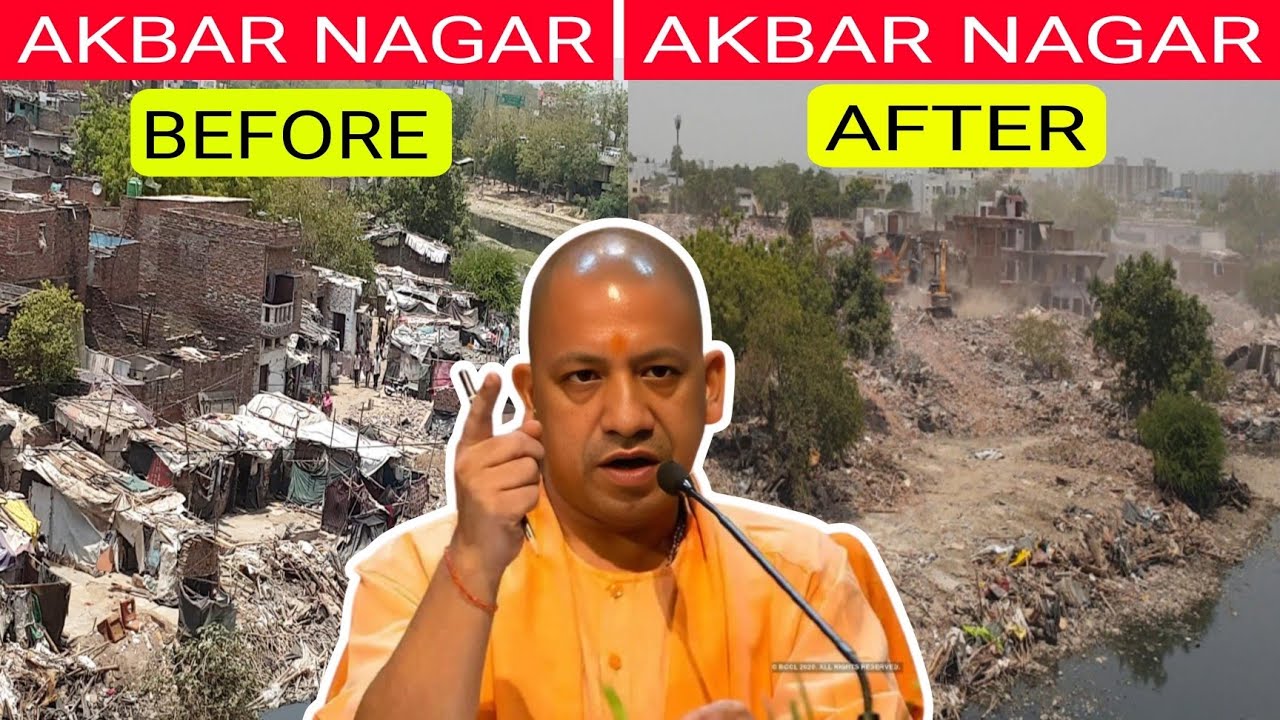 AKBAR NAGAR BEFORE AND AFTER | CM YOGI BULDOZER ACTION