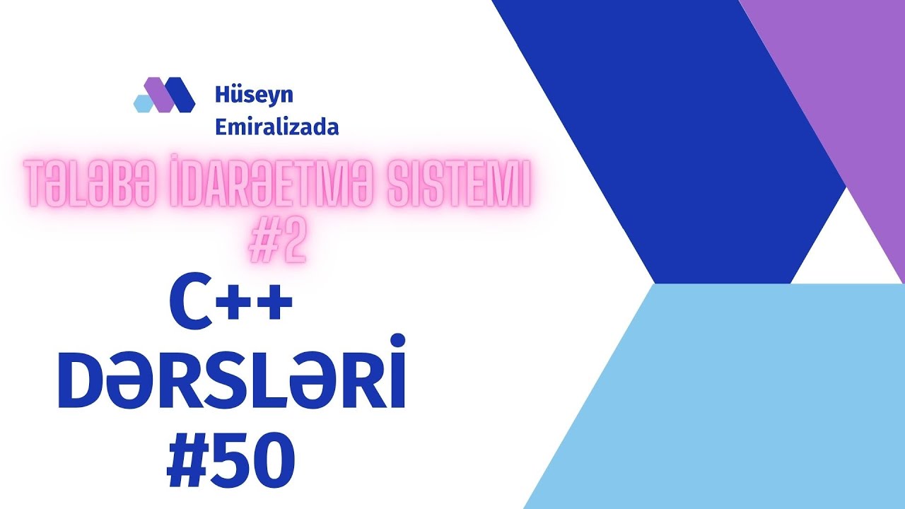 C++ Dərsləri Azərbaycan Dilində 50---Tələbə İdarəetmə Sistemi (2-ci hisse)