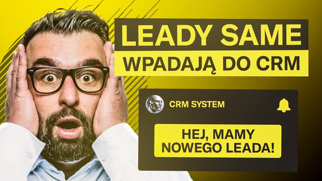 6 sposobów na AUTOMATYCZNE WEJŚCIA LEADÓW w Twoim SYSTEMIE CRM!
