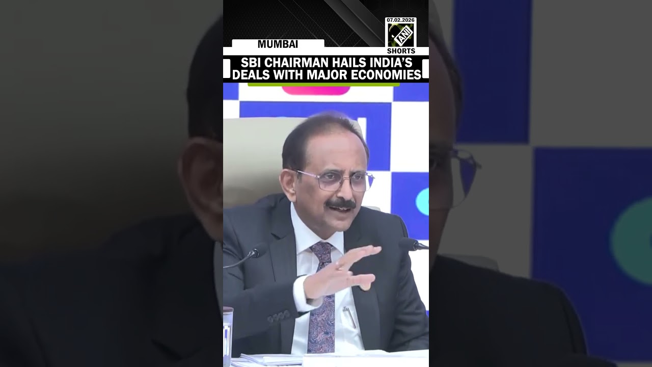 &lsquo;Positive for our economy&rsquo;: SBI chairperson hails India&rsquo;s deals with the world economies