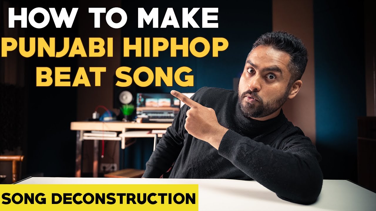 How to MAKE a PUNJABI HIPHOP BEAT SONG - Song Deconstruction (2021)