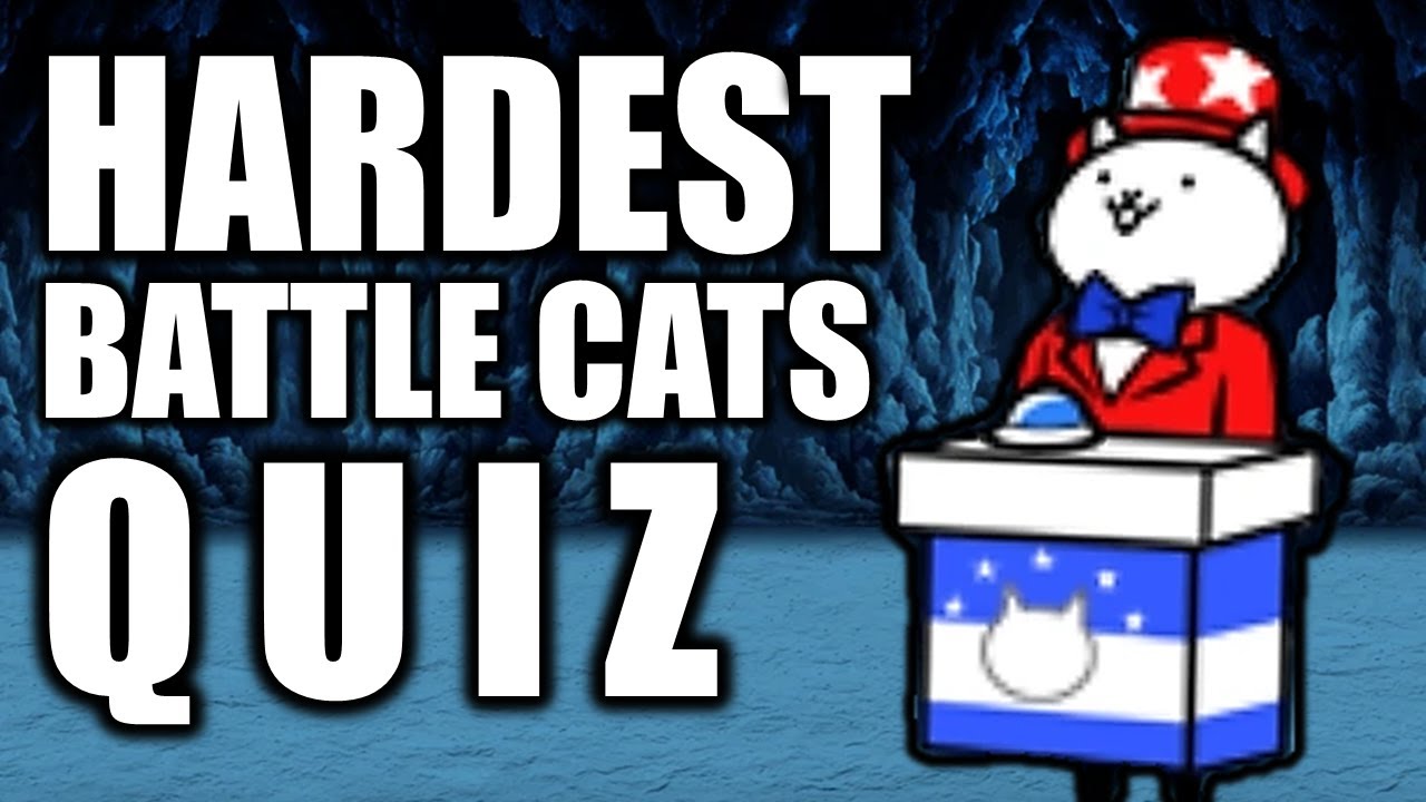 Hardest Battle Cats Quiz!! - Battle Cats