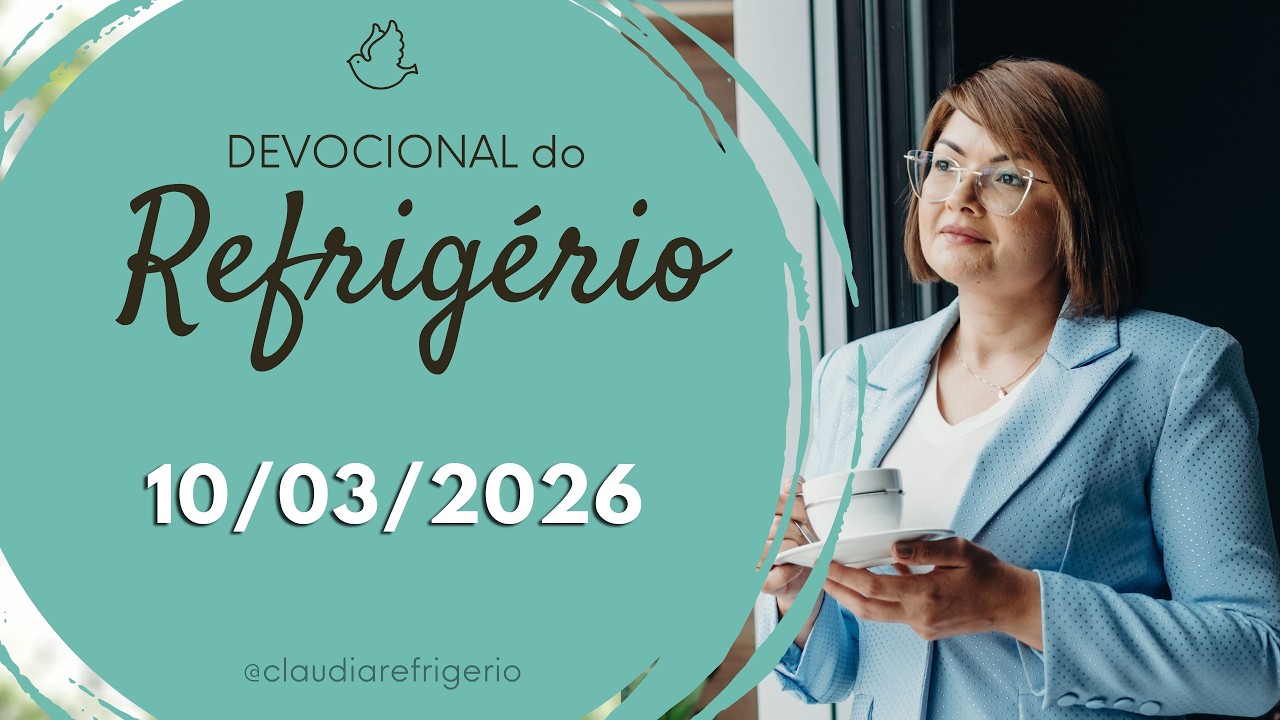 Devocional do Refrigério 10/03/26 | É TEMPO DE ACELERAR | Miss. Cláudia Refrigério.