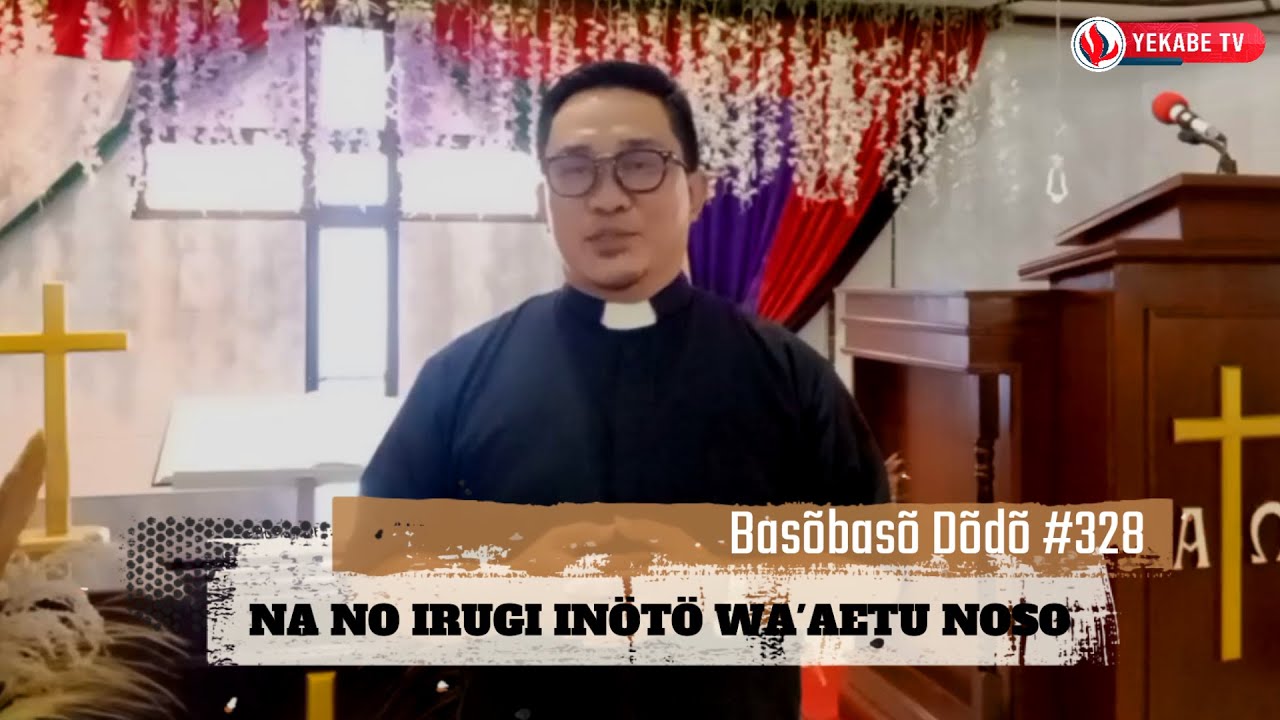 Basõbasõ Dõdõ 328 - NA NO IRUGI INÖTÖ WA'AETU NOSO