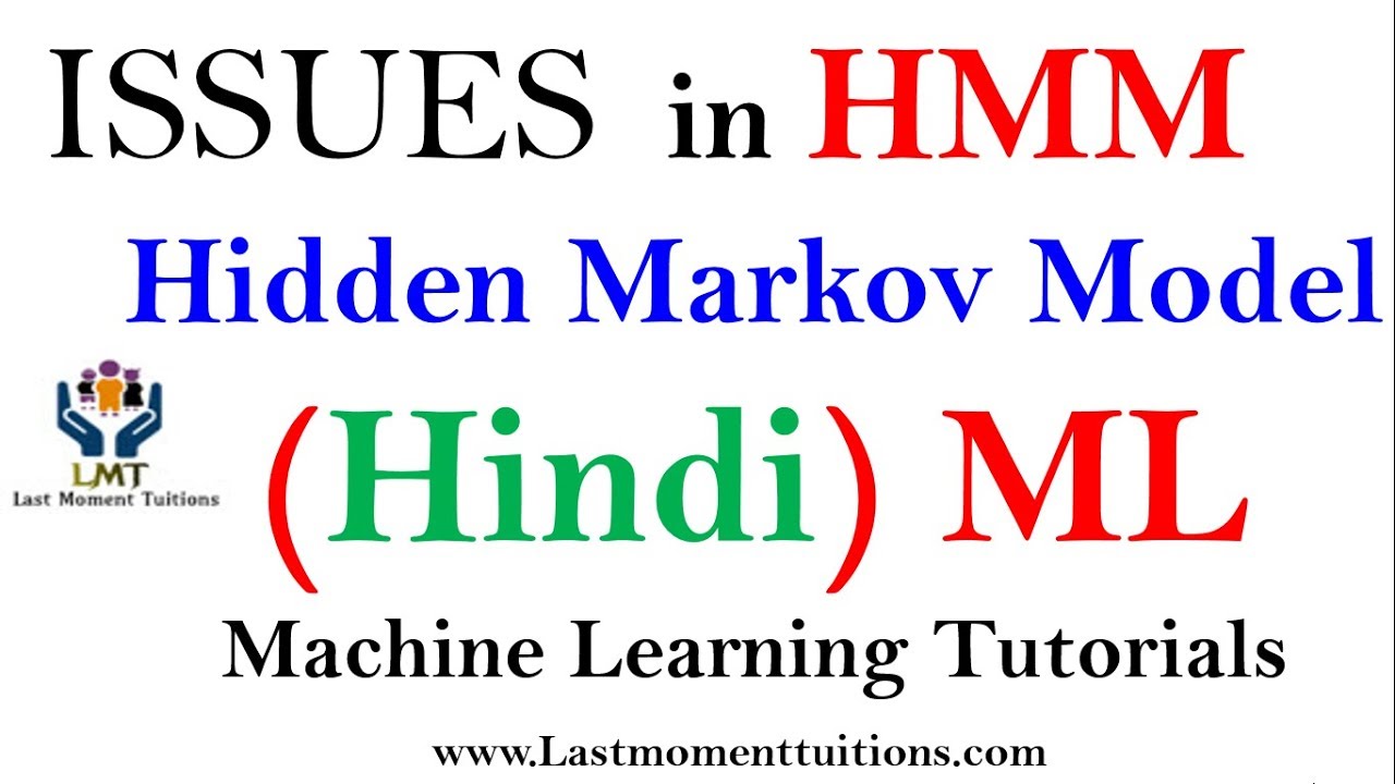 Issues in HMM (Hidden Markov Model ) in Hindi | Machine learning Tutorials