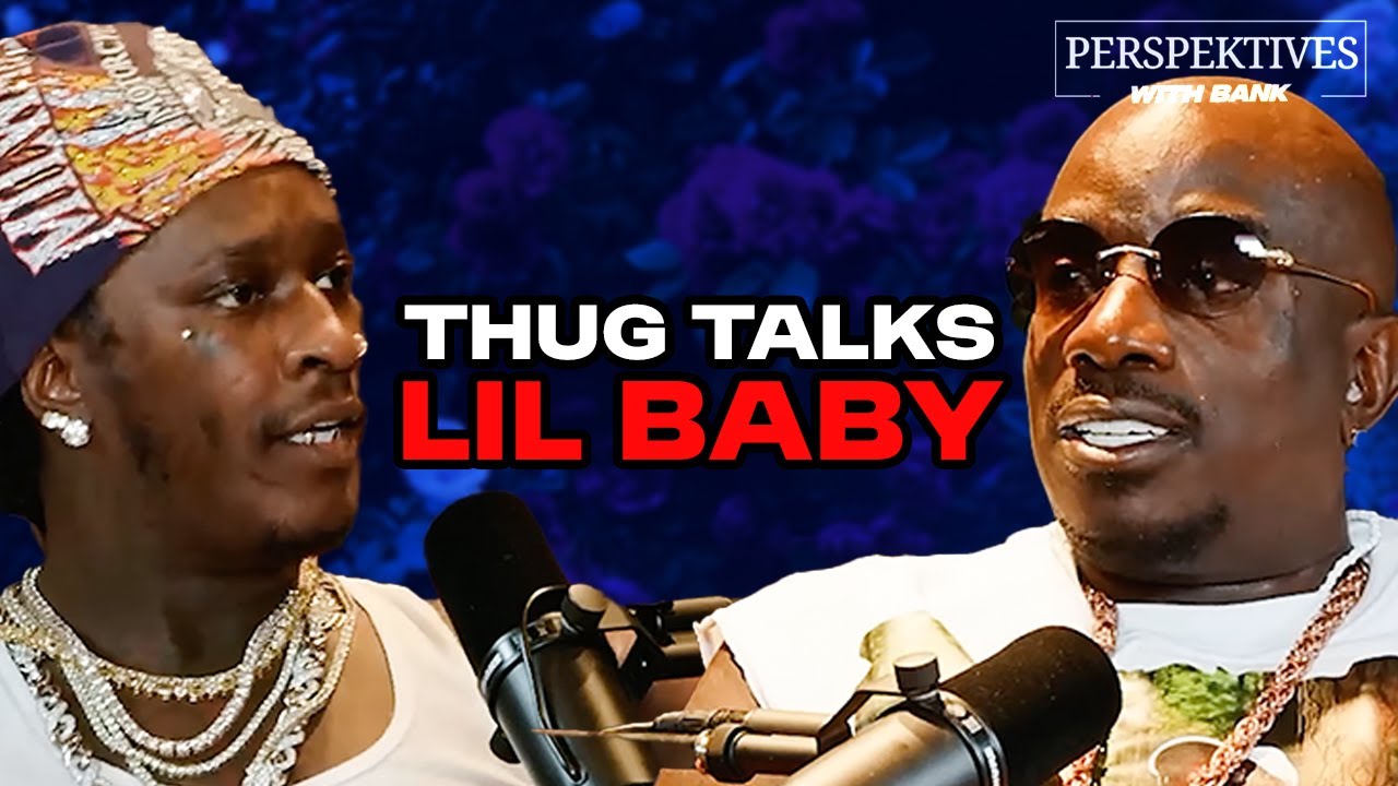 Young Thug on Lil Baby | Perspektives With Bank
