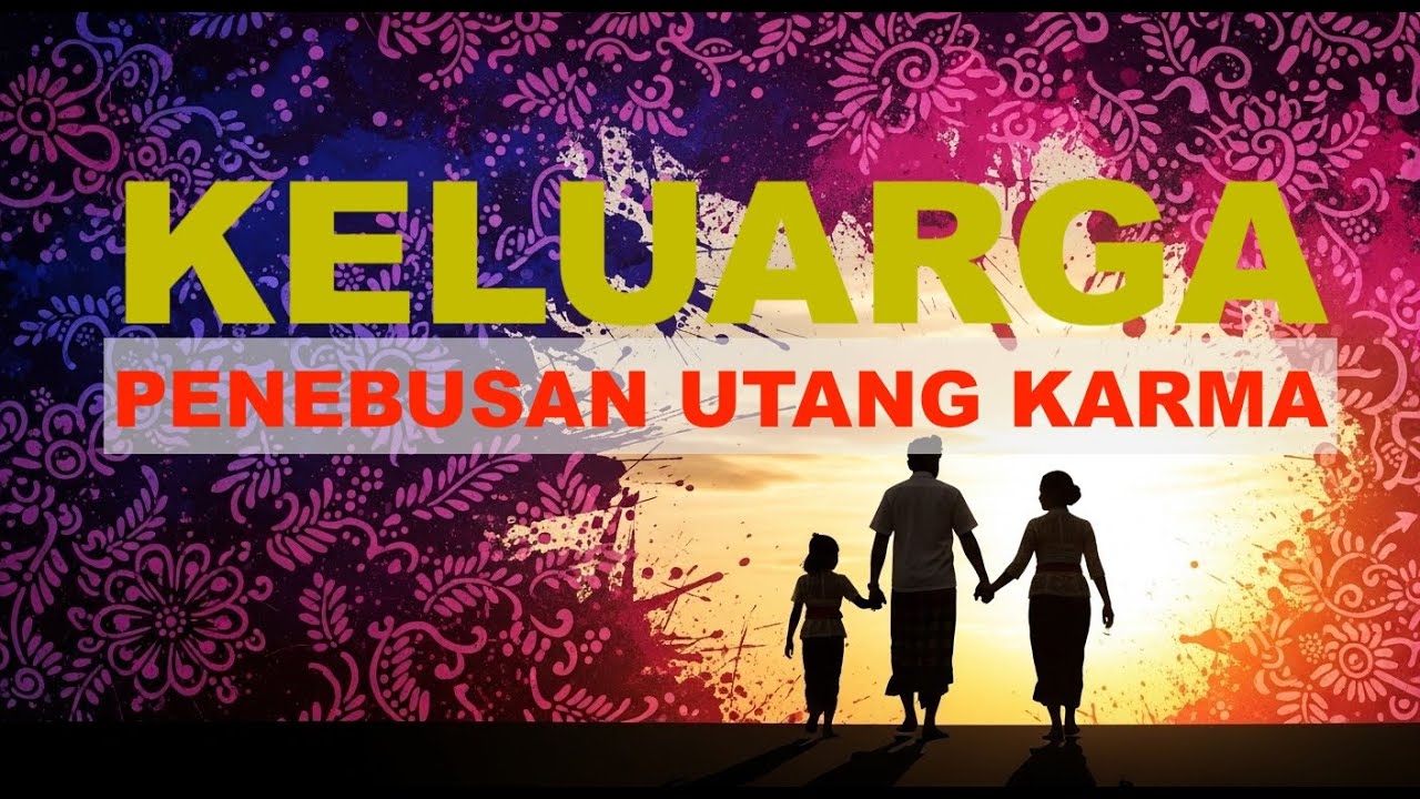 Keluarga dan Penebusan Karma