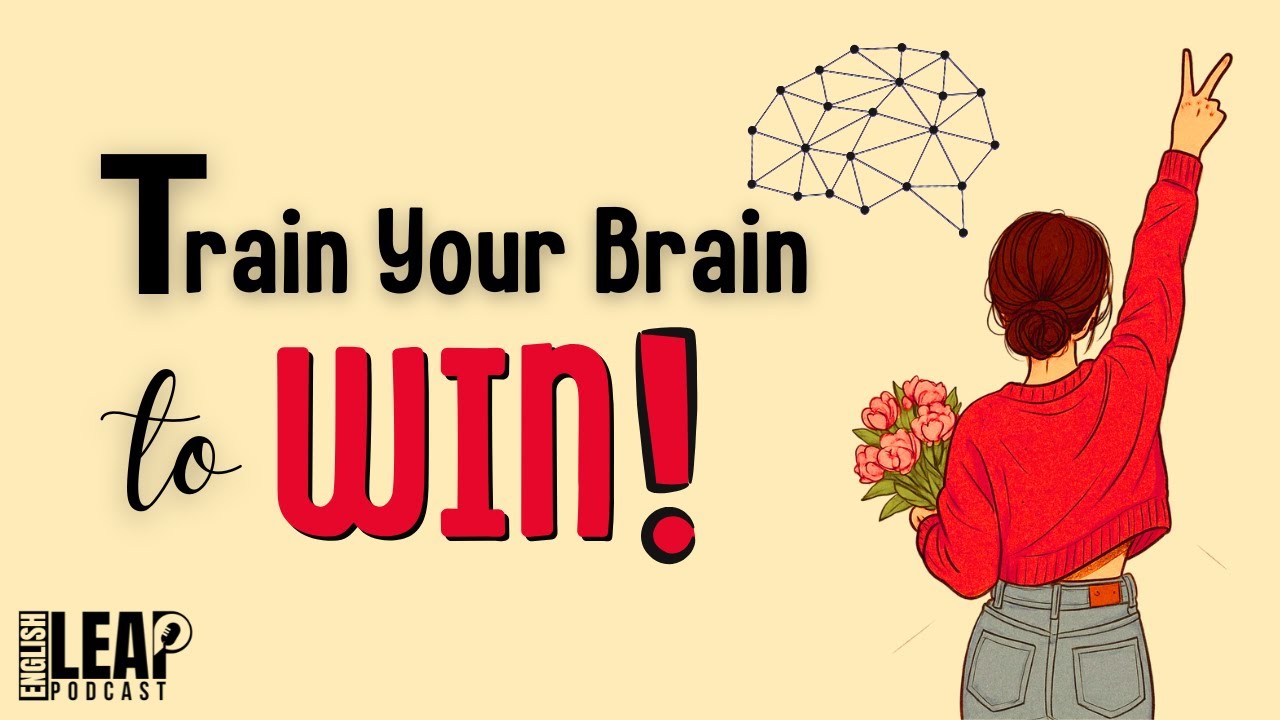 English Podcast For Learning English | Rewire Your Brain | English Leap Podcast