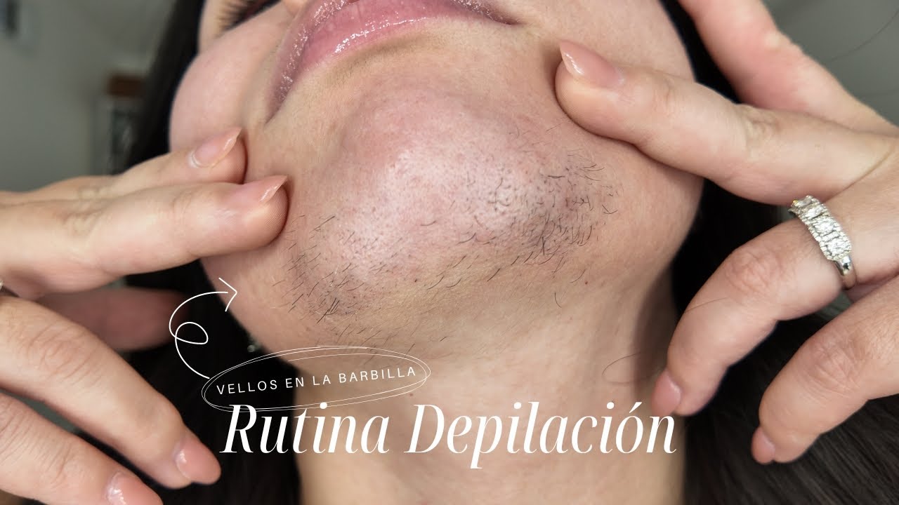RUTINA DEPILACIÓN VELLOS EN LA BARBILLA MUJER | Daniela