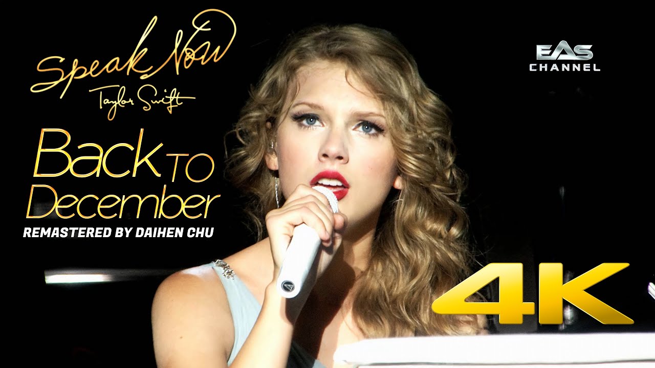 [Remastered 4K] Back To December -  Taylor Swift &bull; Speak Now World Tour Live 2011 &bull; EAS Channel