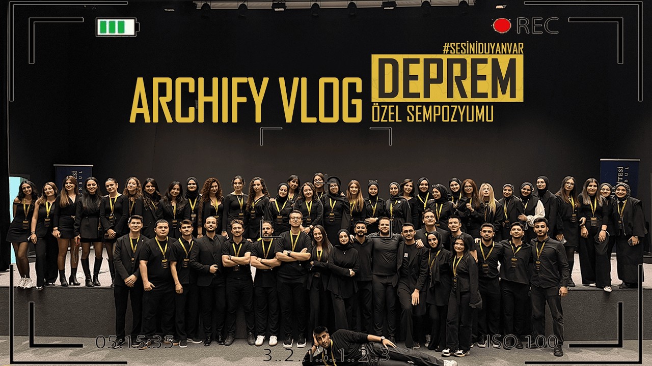 Deprem Özel Sempozyumu | ARCHIFY VLOG | #sesiniduyanvar