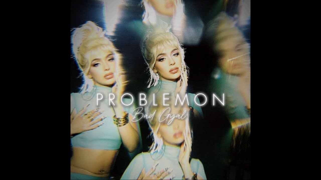Problemon-Bad Gyal (Audio Ia)