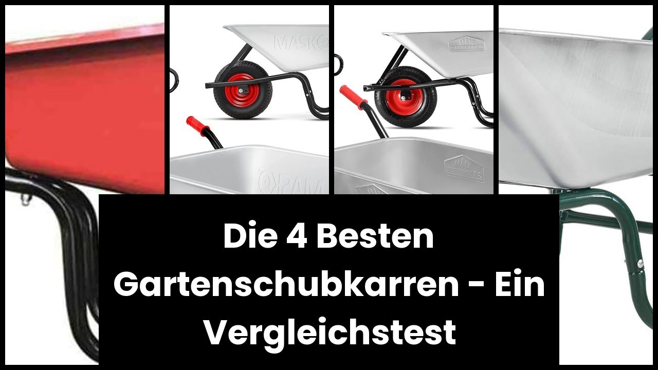 Gartenschubkarre: Die 4 Besten Gartenschubkarren - Ein Vergleichstest 🥇