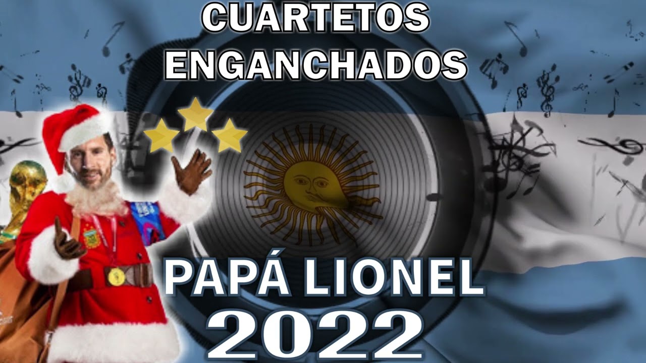 CUARTETOS ENGANCHADOS  - PAPÁ LIONEL 2022 by @DjHernanGolabek