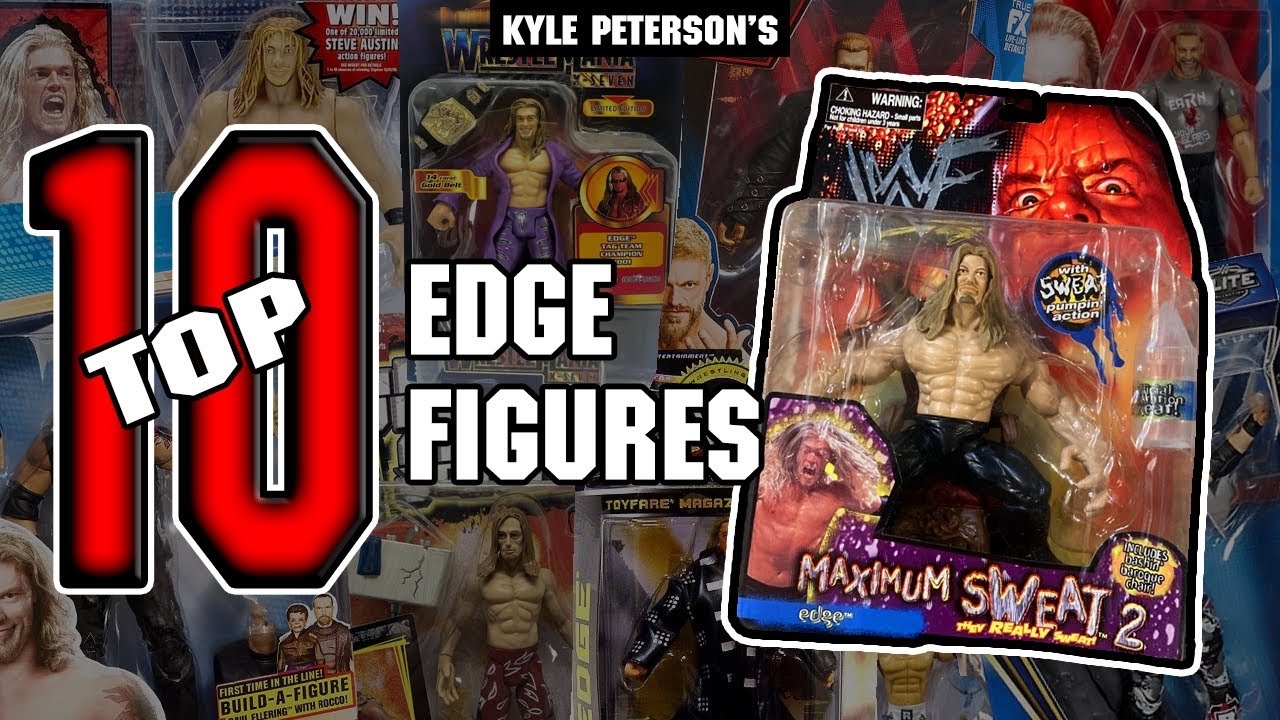 The Kyle Peterson Top 10 Edge Figures Of All Time!