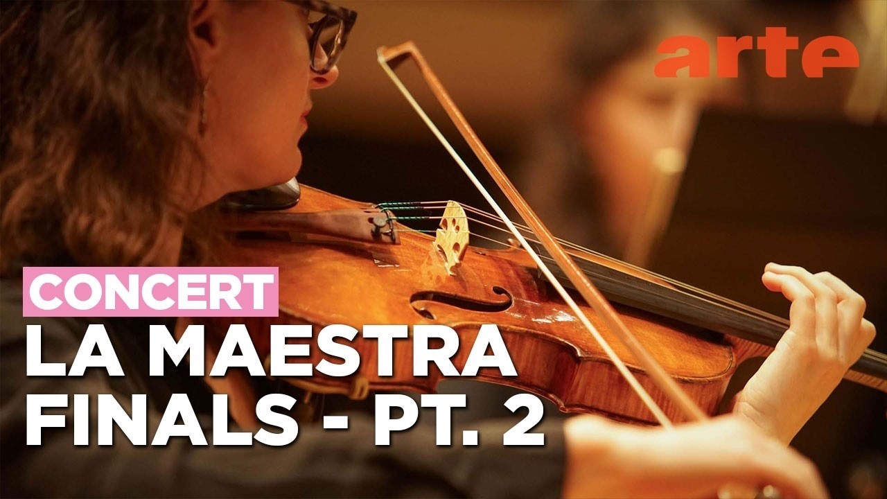 La Maestra 2026 : Competition for women conductors - Finals - Part 2 – ARTE Concert
