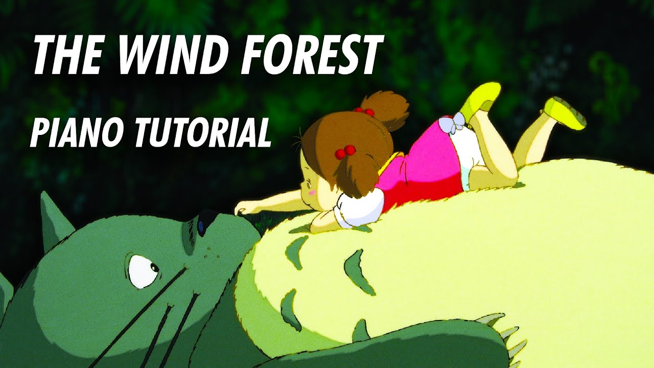 THE WIND FOREST (from My Neighbour Totoro) - Piano Tutorial