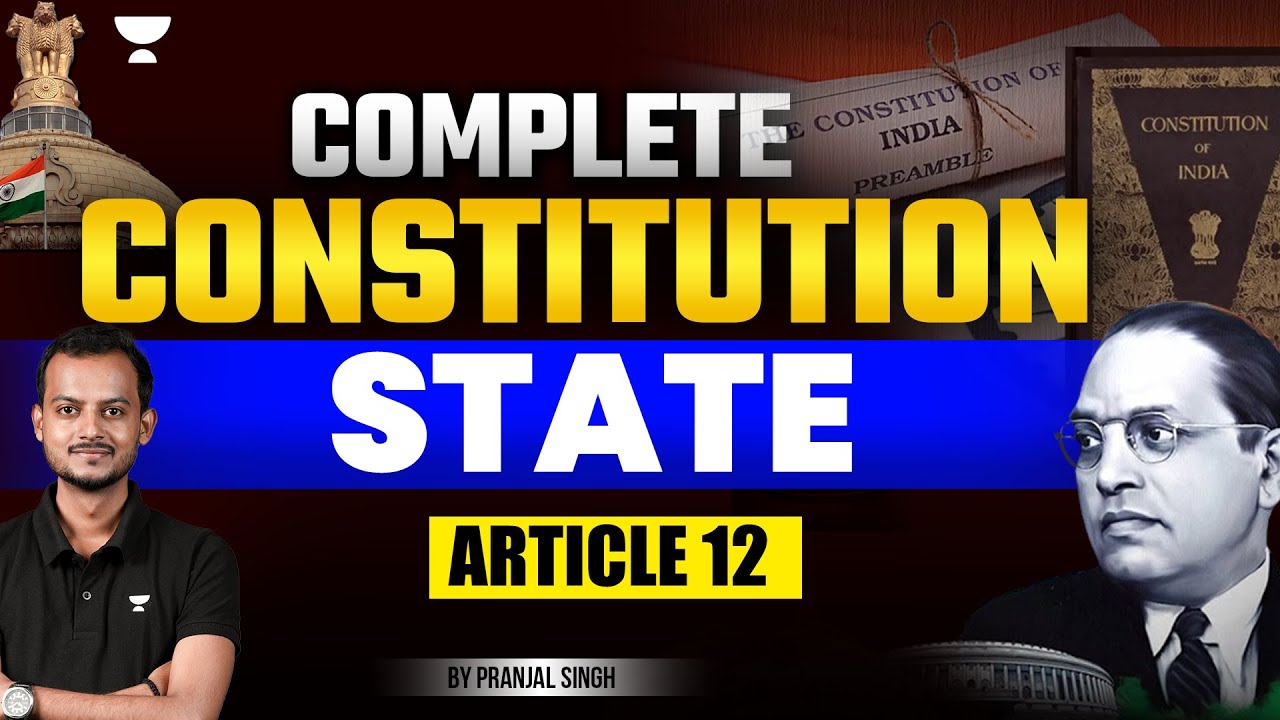 Complete Constitution: State | Article 12 | Pranjal Singh | Unacademy Judiciary
