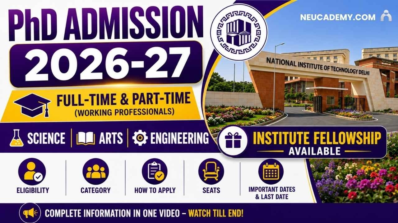 NIT Delhi PhD Admission 2026-27 Notification | Eligibility, Last Dates, Subjects, Seats & Fellowship