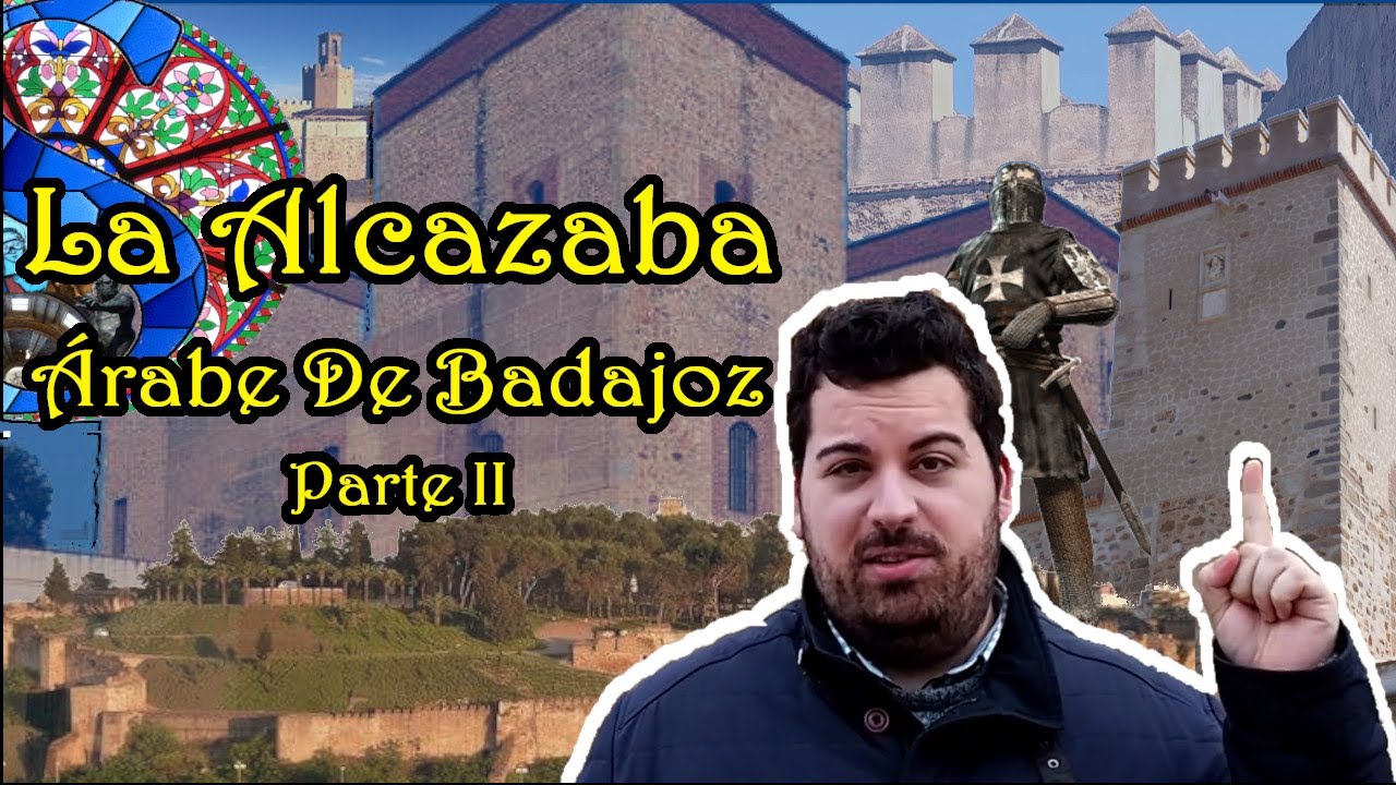 LA ALCAZABA ÁRABE DE BADAJOZ. PARTE II