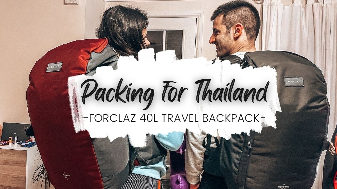 Packing for Thailand - Forclaz 40L Backpack